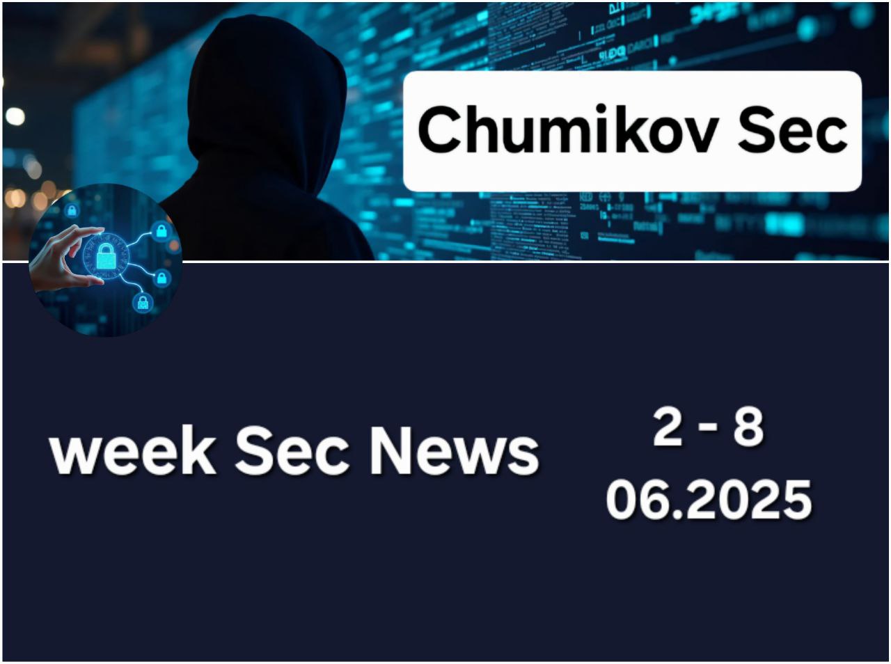 Новости кибербезопасности за неделю со 2 по 8 июня 2025 - 1 Новости кибербезопасности за неделю со 2 по 8 июня 2025 - 1