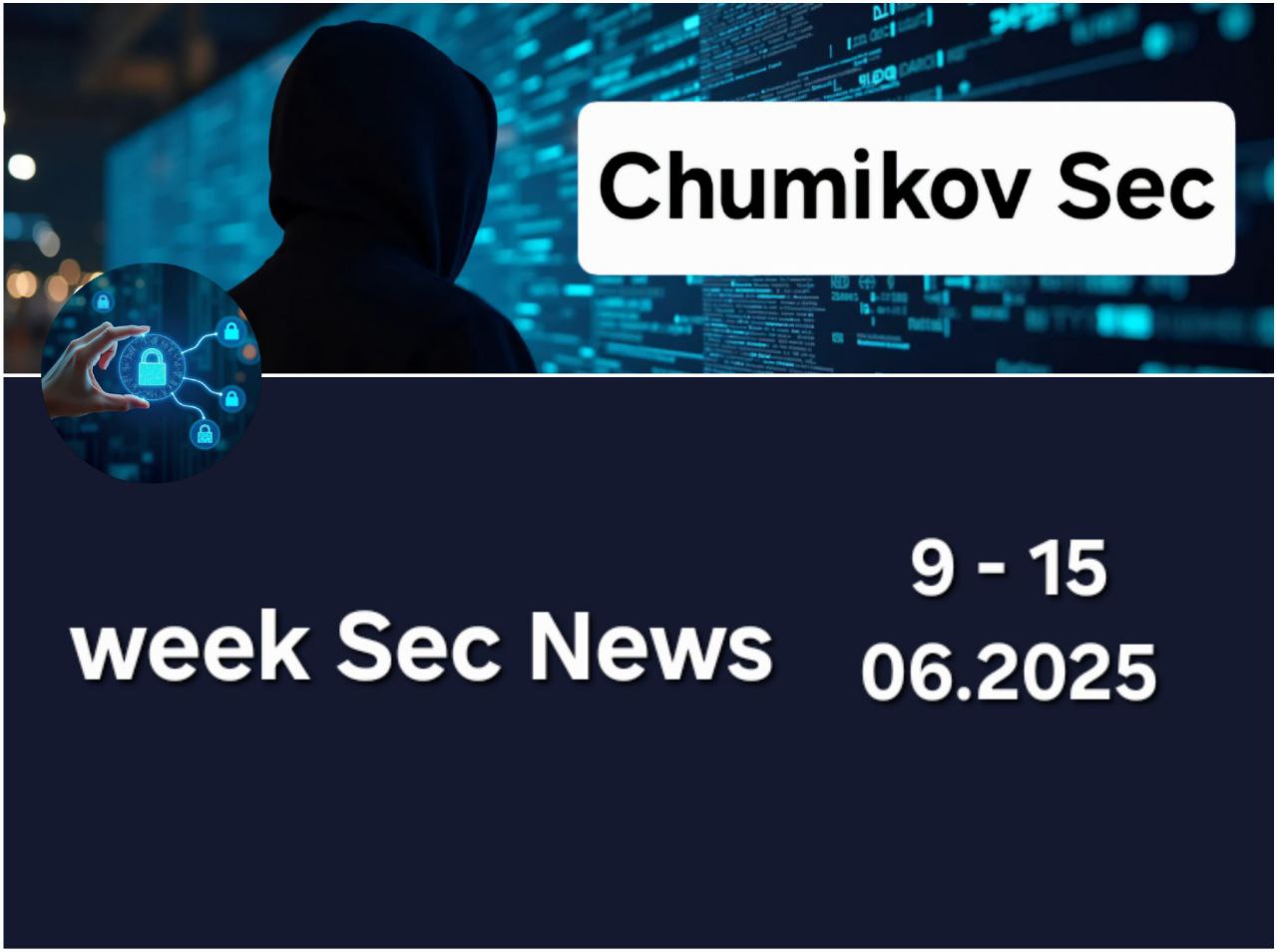 Новости кибербезопасности за неделю с 9 по 15 июня 2025 - 1 Новости кибербезопасности за неделю с 9 по 15 июня 2025 - 1