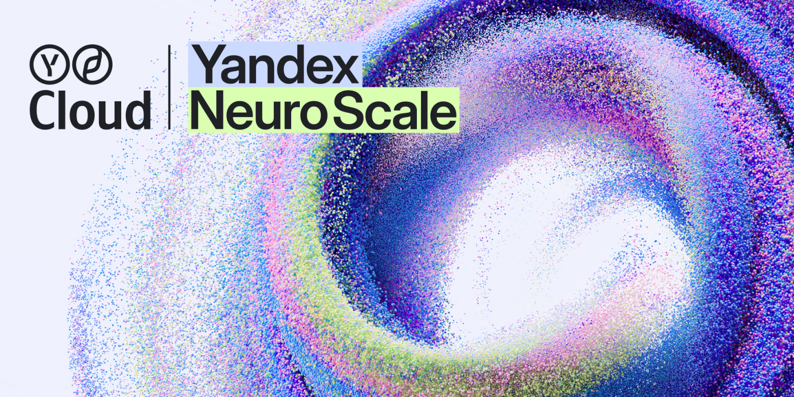 «Яндекс» провёл масштабную конференцию Yandex Neuro Scale. Что нужно знать? - 1