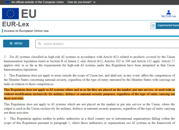 Регламент Regulation (EU) 2024/1689 (AI Act) Европейского Союза. Там реально есть такая запись: «Настоящий регламент не применяется к системам ИИ, используемым исключительно в военных, оборонных или целях национальной безопасности»