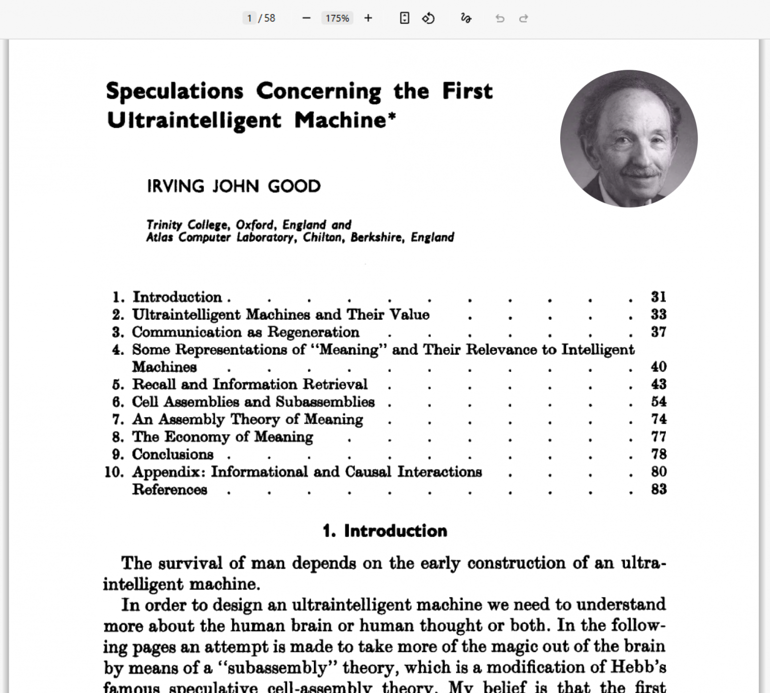 60 лет назад Ирвинг Гуд (работал с Аланом Тьюрингом) сказал: «Первая сверхразумная машина - это последнее изобретение, которое понадобится человеку, при условии, что машина будет достаточно покорна, чтобы сообщить нам, как держать ее под контролем»