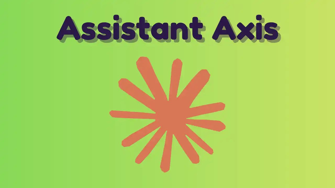 The Assistant Axis. Почему LLM съезжают с катушек и как Anthropic предлагает это чинить - 1