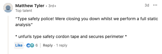 Для душнил энтузиастов строгости, статический анализ — это всё, ради чего вообще стоит жить. Комментарий иронизирует над такой философией: "Полиция безопасности типов! Мы закрываем вас на проведение полного стат. анализа * Разворачивает кордон и оцепляет периметр."