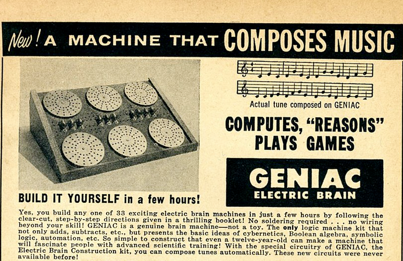 Компьютер Geniac 1955 года якобы умел сочинять музыку, но это не так. Синтаксис ограничивался пятью нотами, а для “генерации” надо было бросать монетку. Памяти у него не было и оперировал он исключительно булеановой логикой.