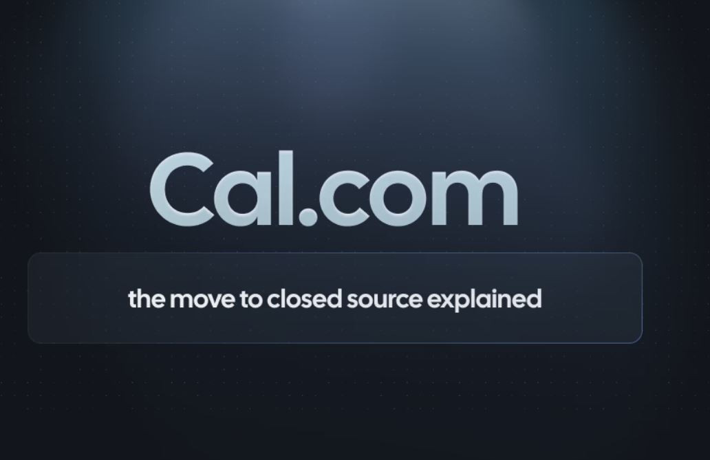 Cal.com перейдёт на закрытый исходный код из-за ИИ - 1