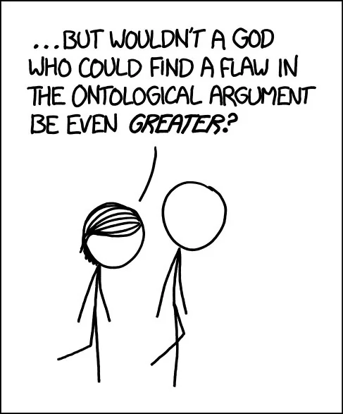 Самый короткий контраргумент придумал автор веб-комиксов xkcd Рэндалл Манро: «существо, способное найти ошибку в онтологическом доказательстве, было бы ещё более совершенным».
