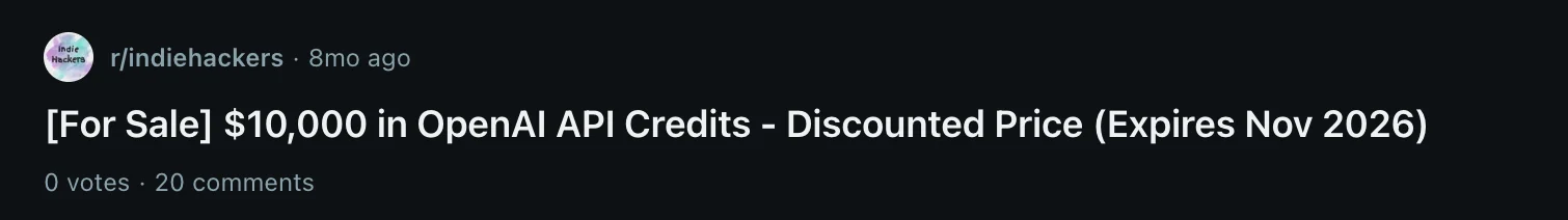Скидка в 97%: как устроен китайский мошеннический рынок ИИ-токенов - 16 Screenshot of an r/indiehackers post titled 'For Sale: $10,000 in OpenAI API Credits - Discounted Price (Expires Nov 2026)'