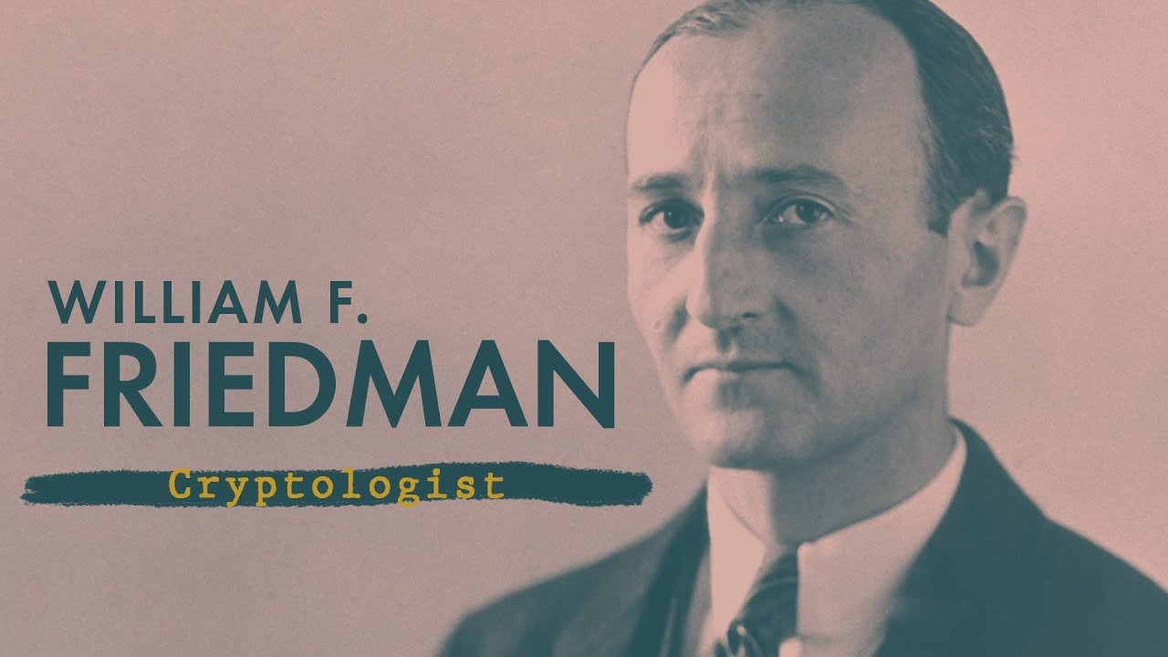 Уильям Фредерик Фридман, отец американского криптоанализа и первый руководитель прообраза АНБ в составе армии США