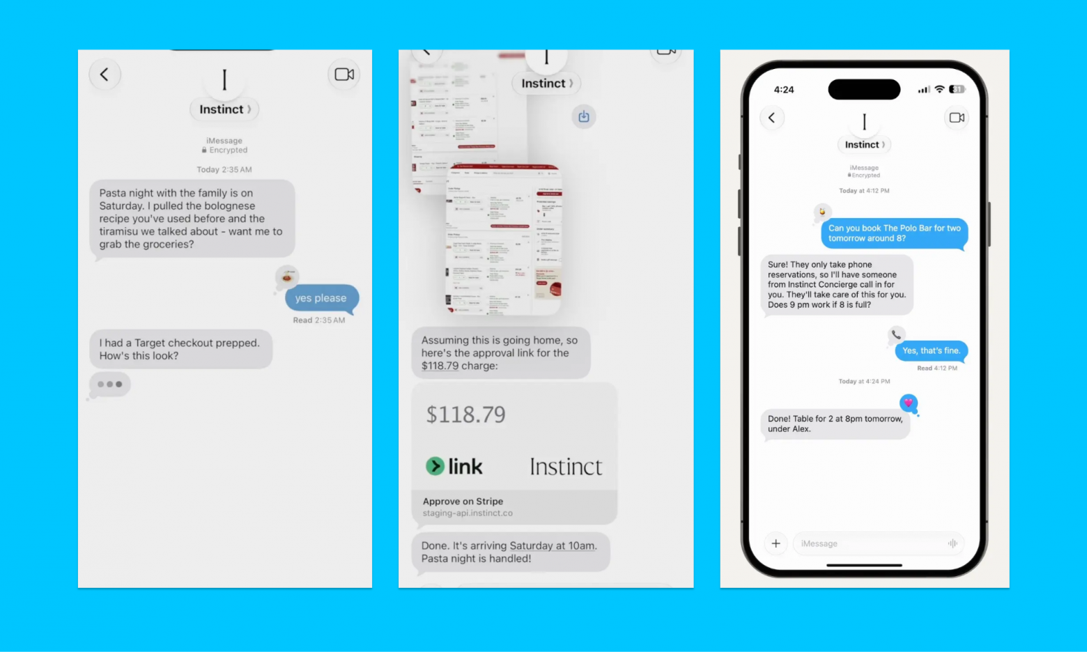 Instinct выполняет целую цепочку действий вместо пользователя: сам находит товары или сервис, оплачивает заказ, может даже позвонить в ресторан, если тот не принимает онлайн-бронирования, и договориться о столике